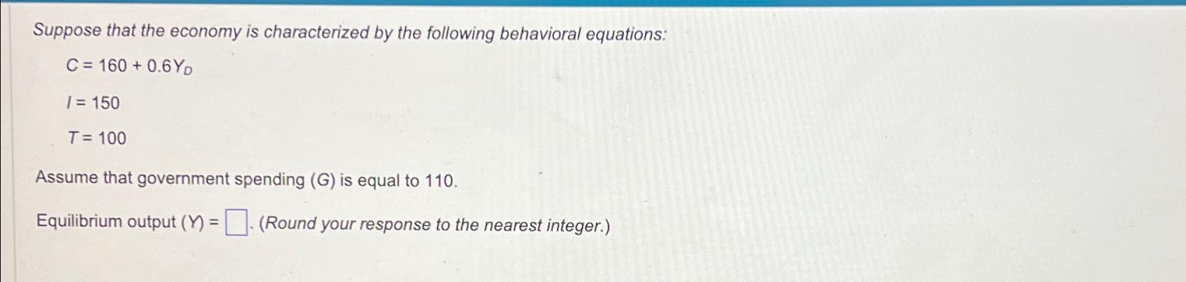Solved Suppose that the economy is characterized by the | Chegg.com