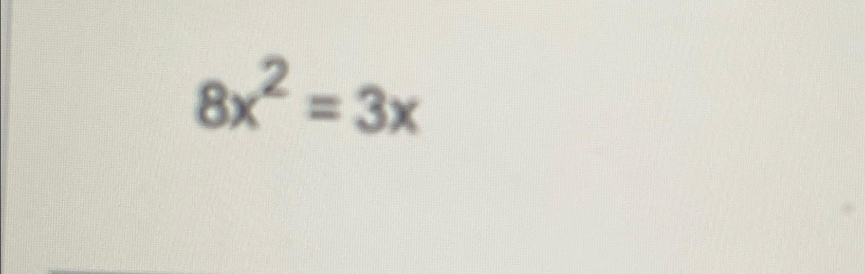 solved-8x2-3x-chegg