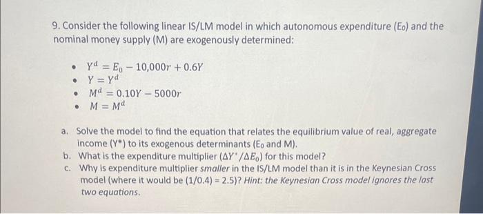 Solved 9. Consider the following linear IS/LM model in which | Chegg.com