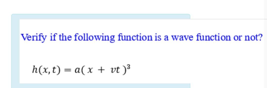 Solved Verify if the following function is a wave function | Chegg.com