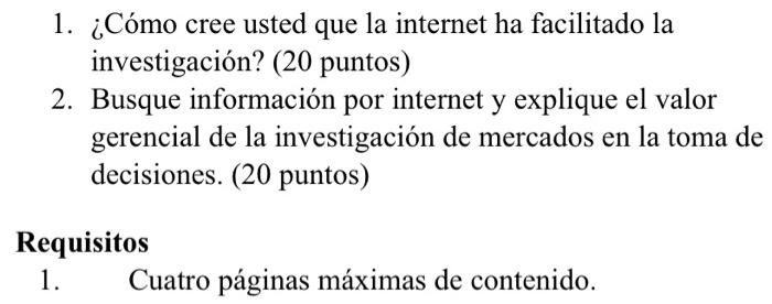 1. ¿Cómo cree usted que la internet ha facilitado la investigación? (20 puntos) 2. Busque información por internet y explique