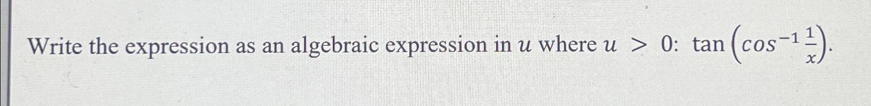 Solved Write the expression as an algebraic expression in u | Chegg.com