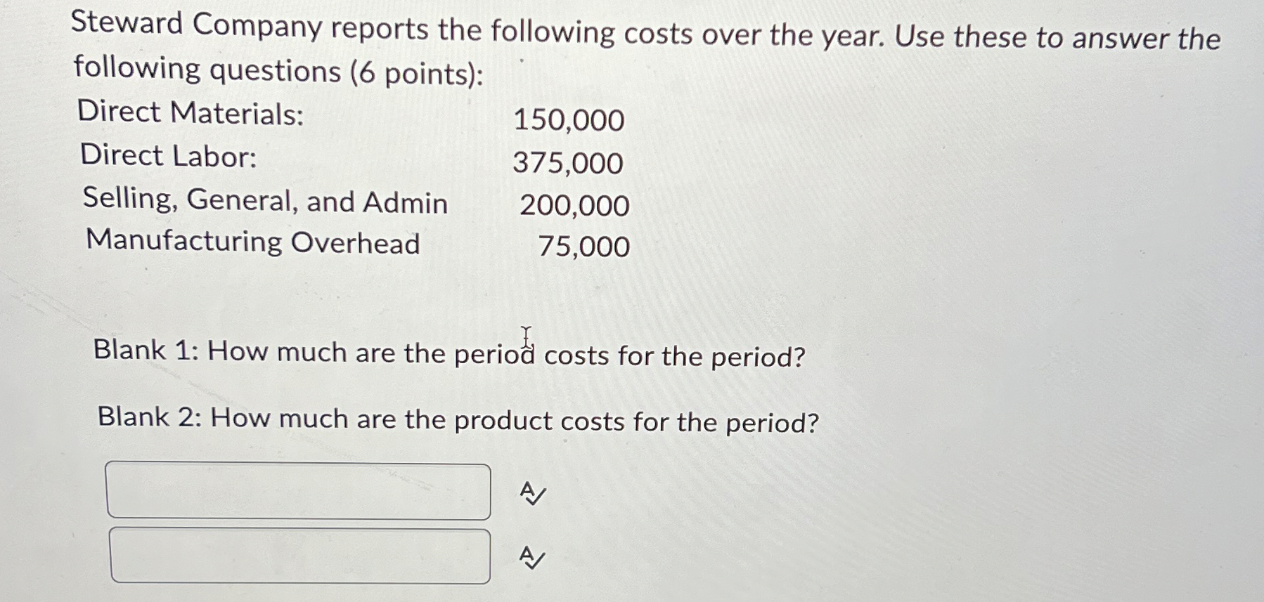 Solved Steward Company reports the following costs over the | Chegg.com