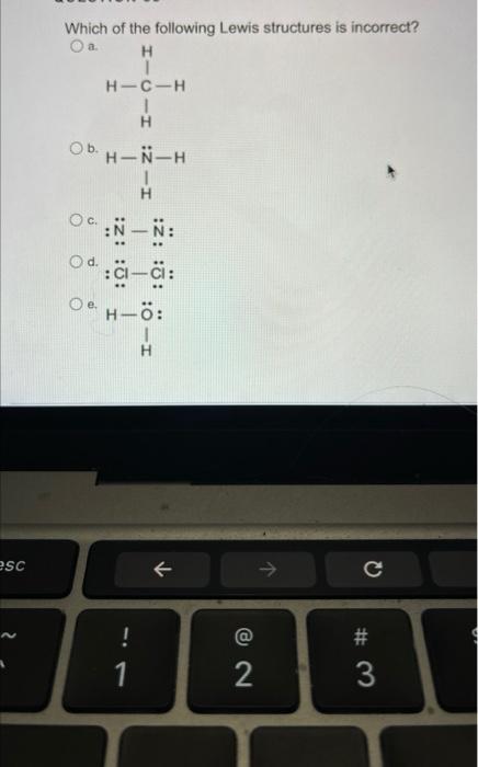 Solved Which of the following Lewis structures is incorrect? | Chegg.com