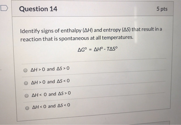 Solved Question 14 5 Pts Identify Signs Of Enthalpy (AH) And | Chegg.com