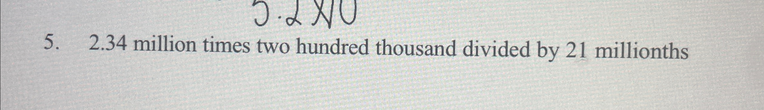 solved-2-34-million-times-two-hundred-thousand-divided-by-chegg