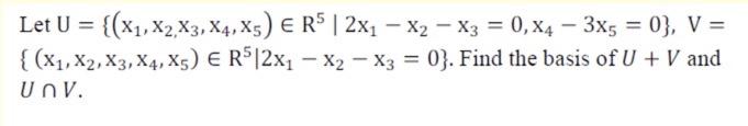 Solved Let U = {(X1, X2,X3, X4,X5) € R5 | 2x1 – X2 – X3 = | Chegg.com