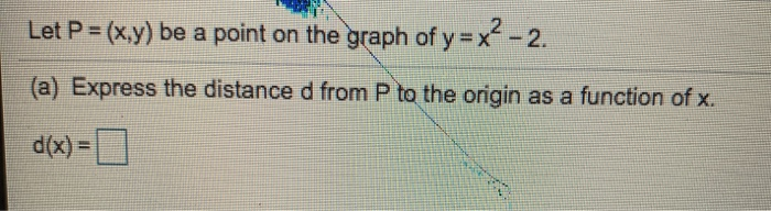 Solved Let P X Y Be A Point On The Graph Of Y X 2