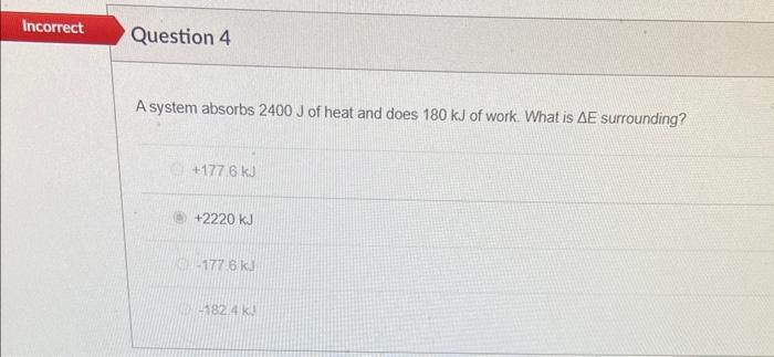 Solved A system absorbs 2400 J of heat and does 180 kJ of | Chegg.com