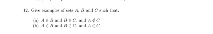 Solved 12. Give examples of sets A, B and C such that: (a) A | Chegg.com