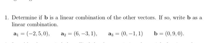 Solved 1. Determine If B Is A Linear Combination Of The | Chegg.com