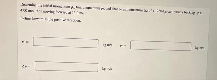Solved Determine the initial momentum p final momentum pr, | Chegg.com