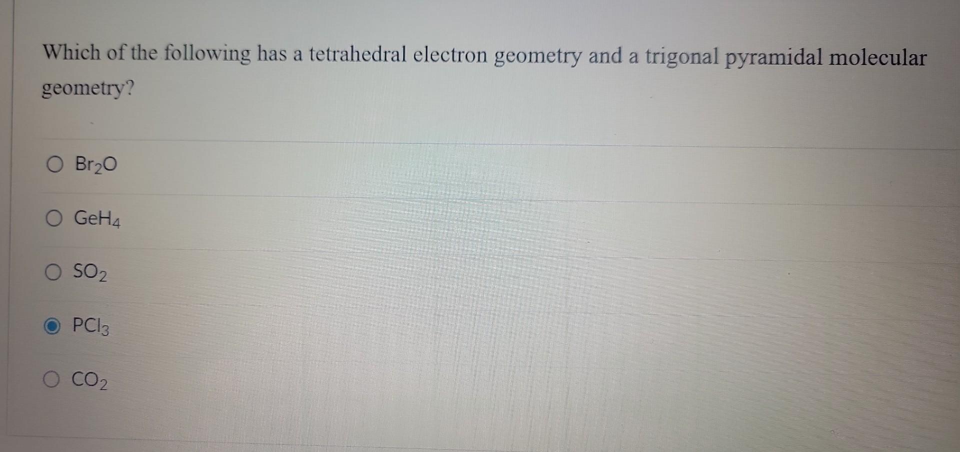 Solved Which Of The Following Has A Tetrahedral Electron | Chegg.com