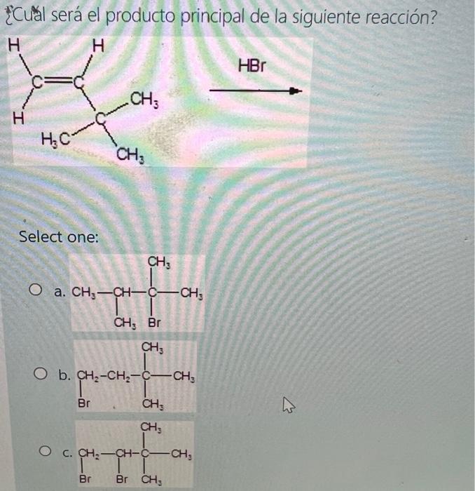 ¿Cuăl será el producto principal de la siguiente reacción? Select one: