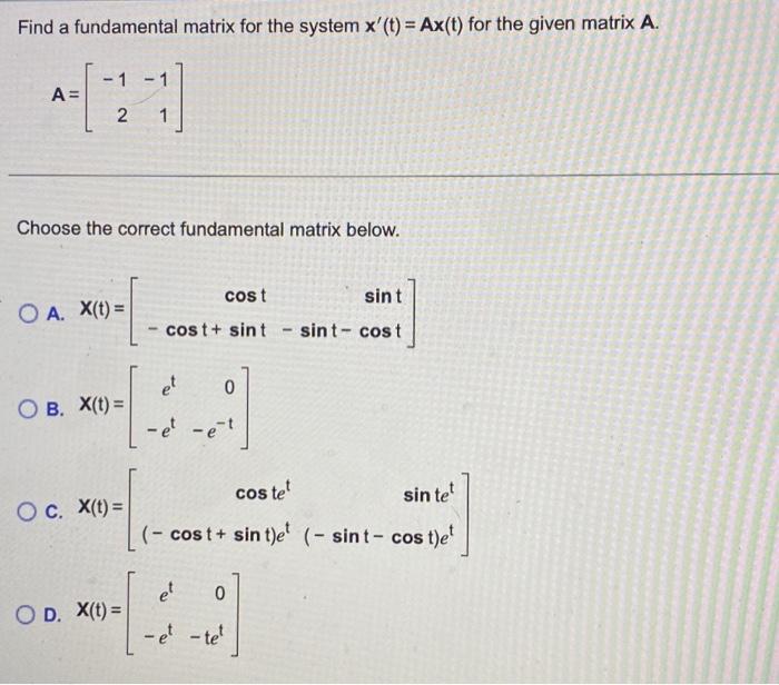 Solved Find a fundamental matrix for the system x′(t)=Ax(t) | Chegg.com