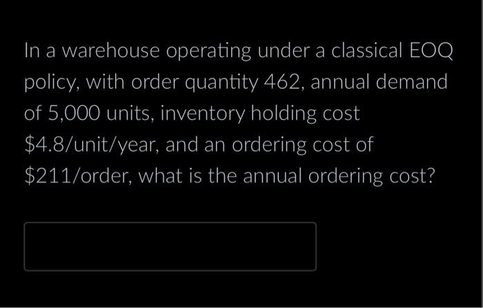 Solved In a warehouse operating under a classical EOQ | Chegg.com