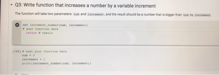 Solved - Q3: Write function that increases a number by a | Chegg.com