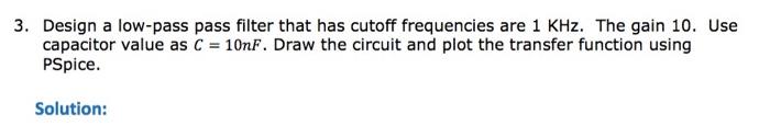 Solved 3. Design a low-pass pass filter that has cutoff | Chegg.com