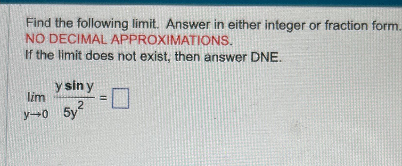 Solved Find the following limit. ﻿Answer in either integer | Chegg.com