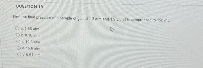 Solved QUESTION 19 Find The Final Pressure Of A Sample Of | Chegg.com