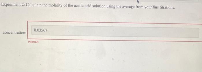 Experiment 2: Calculate the molarity of the acetic | Chegg.com