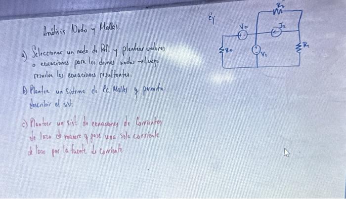 a) Selecctonar un nodo de RAI. y plentear vadores - ecuaciones para los domas nodos \( \rightarrow \) Lucjo resuilse les ecua
