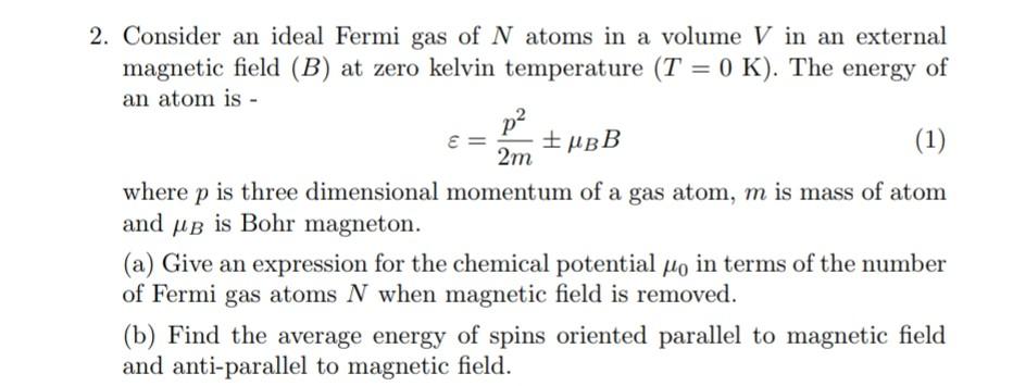 Solved Consider an ideal Fermi gas of N atoms in a volume V | Chegg.com