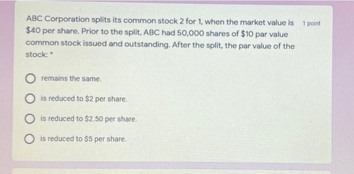 Solved ABC Corporation splits its common stock 2 for 1, when | Chegg.com
