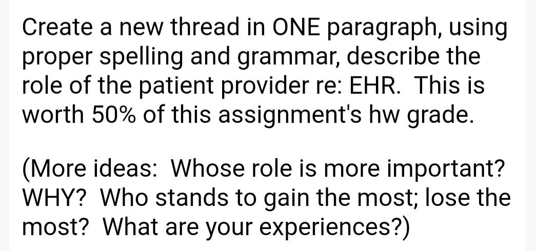 Create a new thread in ONE paragraph, using proper spelling and grammar, describe the role of the patient provider re: EHR. T