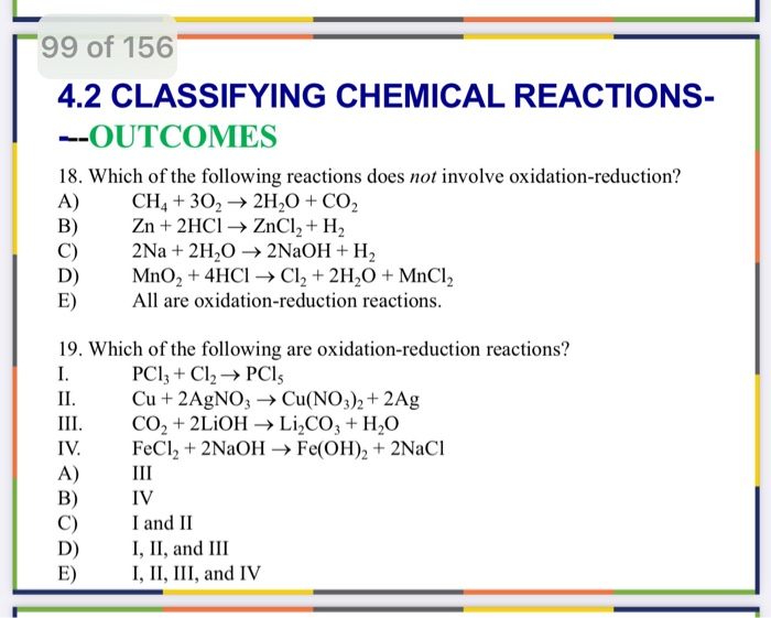 Which Of The Following Reactions Does Not Involve Oxidation Reduction Solved *99 of 156 4.2 CLASSIFYING CHEMICAL REACTIONS- | Chegg.com