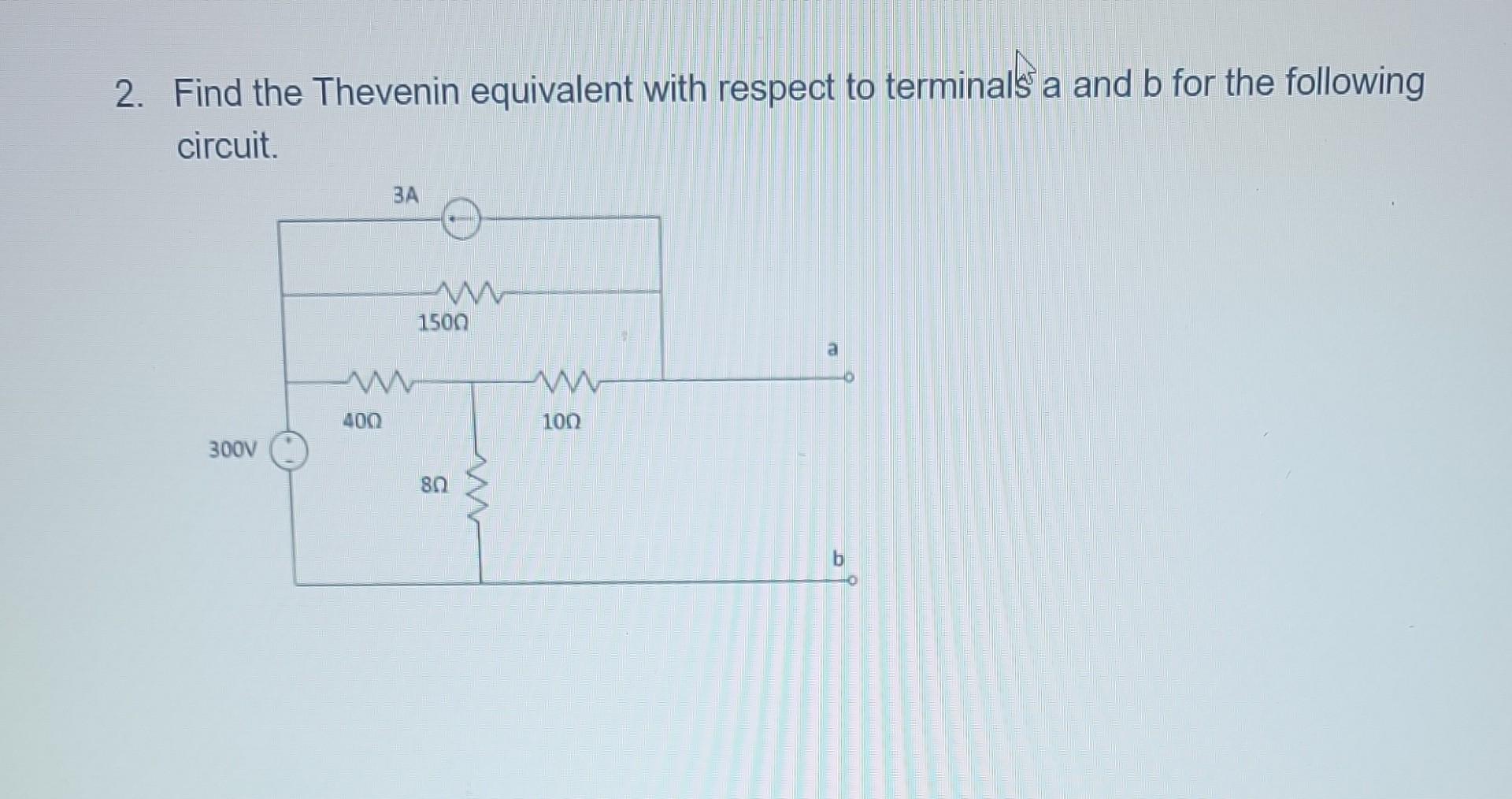 Solved 2. Find The Thevenin Equivalent With Respect To | Chegg.com