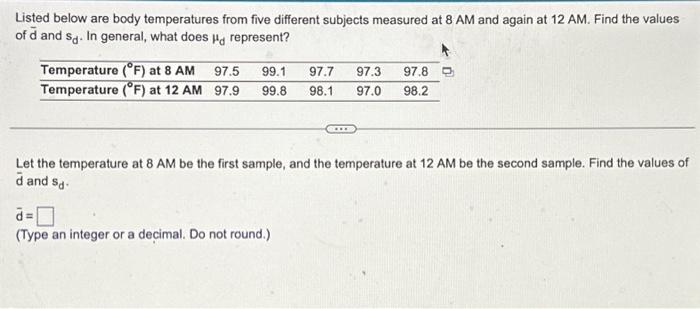 Solved Listed Below Are Body Temperatures From Five | Chegg.com