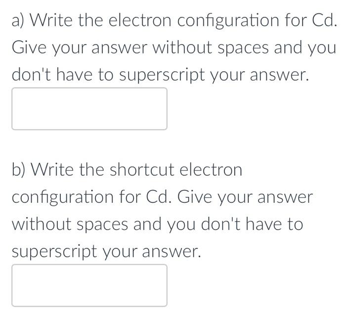 solved-a-write-the-electron-configuration-for-cd-give-your-chegg