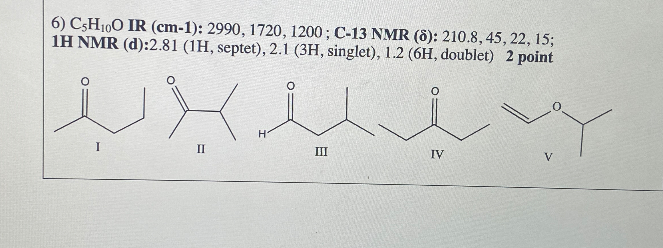 C5H10O ﻿IR (cm-1): 2990, 1720, 1200; C-13 ﻿NMR (8): | Chegg.com