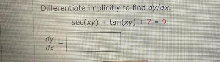Solved Differentiate implicitly to find dy/dx. sec(xy) + | Chegg.com