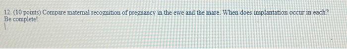 Solved 12. (10 Points) Compare Maternal Recognition Of | Chegg.com