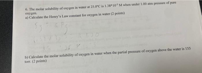 Solved 6. The molar solubility of oxygen in water at 25.0∘C | Chegg.com