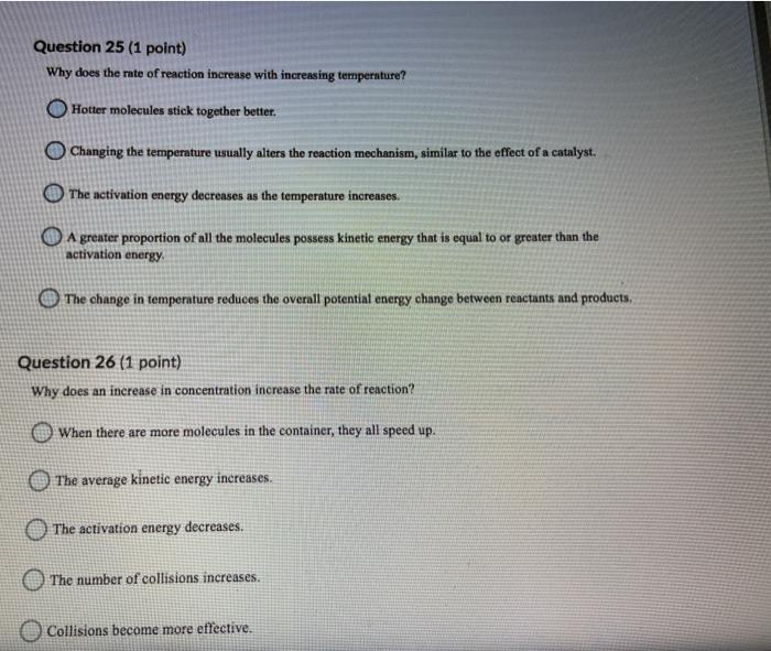 Solved Question 25 (1 point) Why does the rate of reaction | Chegg.com