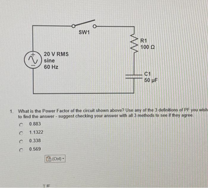 1. What is the Power Factor of the circuit shown