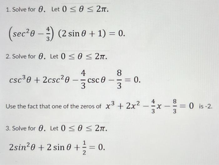 Solved 1. Solve for θ. Let 0≤θ≤2π. (sec2θ−34)(2sinθ+1)=0 2. | Chegg.com