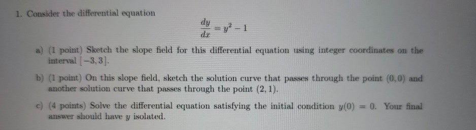 Solved 1. Consider the differential equation dy a) (1 point) | Chegg.com