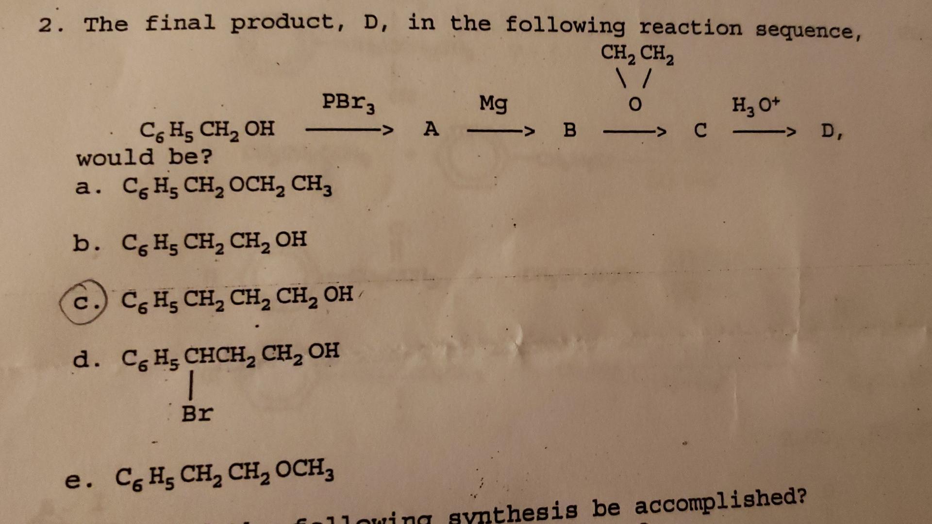 Solved would be? a. C6H5CH2OCH2CH3 b. C6H5CH2CH2OH C. | Chegg.com