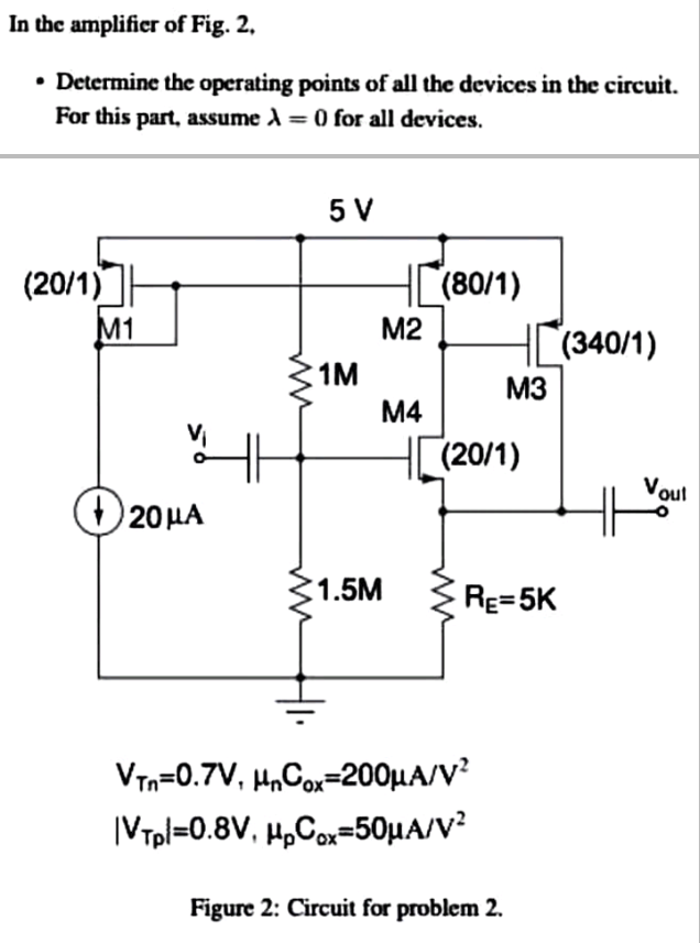Solved In the amplifier of Fig. 2 ,Determine the operating | Chegg.com
