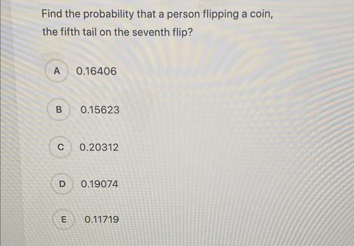 Solved Find The Probability That A Person Flipping A Coin, | Chegg.com