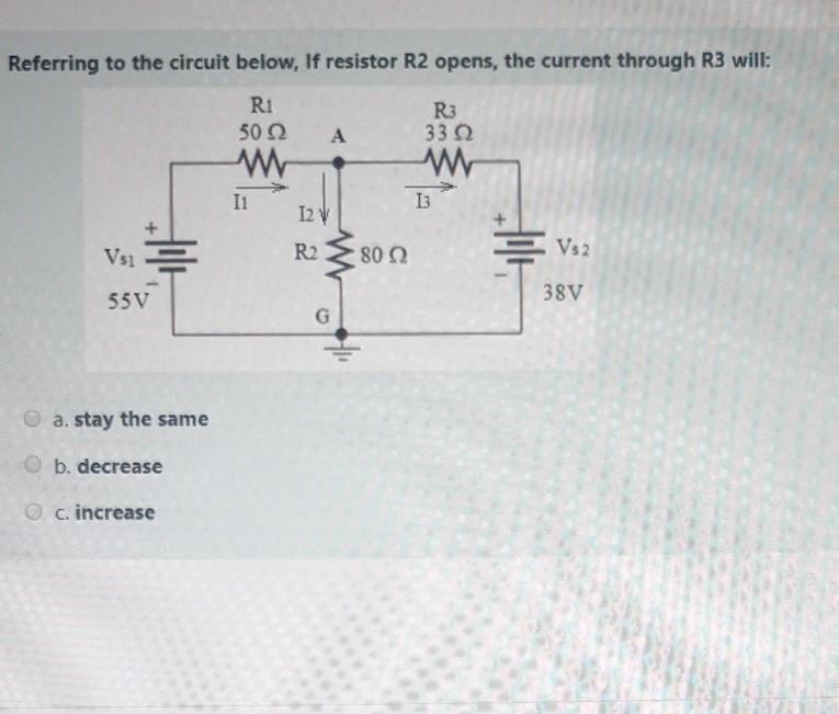 Solved Referring to the circuit below, If resistor R2 opens, | Chegg.com