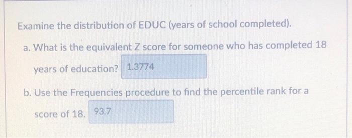 Solved Examine the distribution of EDUC (years of school | Chegg.com