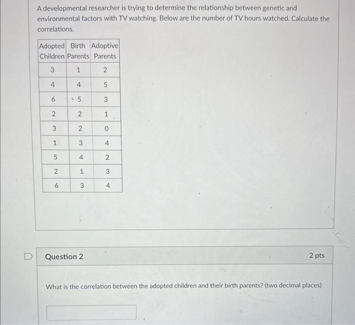 Solved A developmental researcher is trying to determine the | Chegg.com