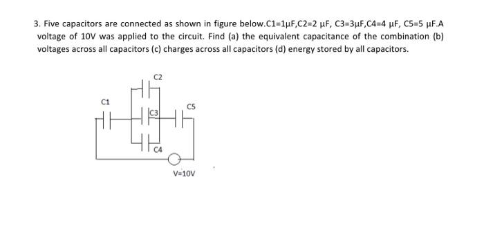 Solved 3. Five capacitors are connected as shown in figure | Chegg.com