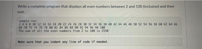 Solved Write a complete program that displays all even | Chegg.com