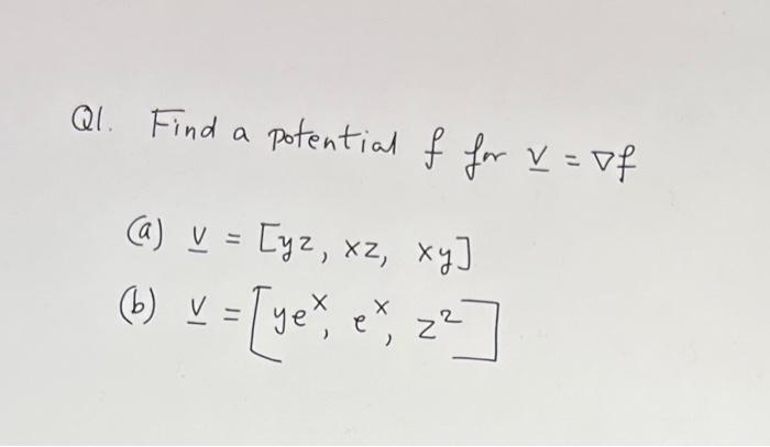 Solved Q1 Find A Potential F For V ∇f A V [yz Xz Xy] B